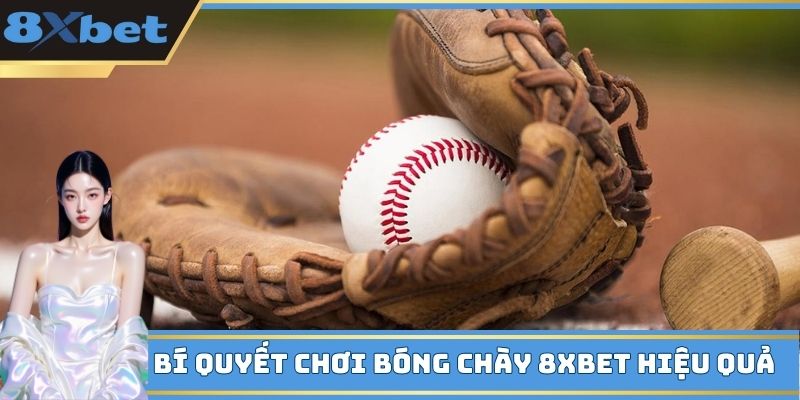 Bí quyết chơi bóng chày 8XBET hiệu quả