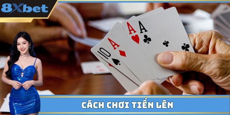 cách chơi Tiến lên