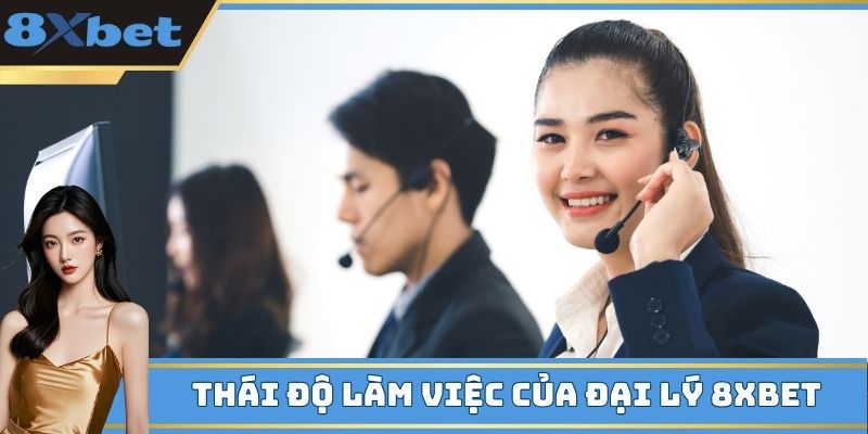 Thái độ làm việc chuyên nghiệp là điều đại lý cần có