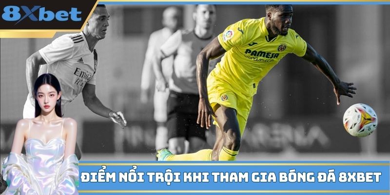 Điểm nổi trội khi tham gia bóng đá 8XBET