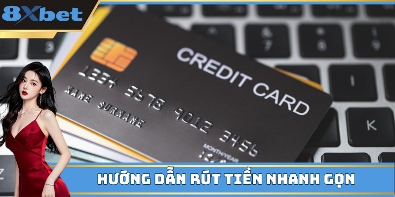 Hướng dẫn rút tiền nhanh gọn