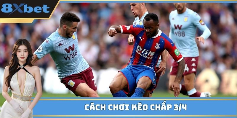 Cách chơi của kèo handicap 0.75