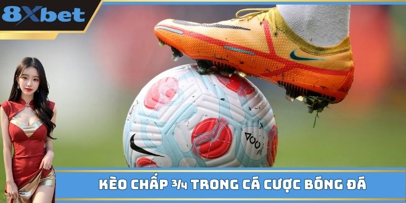 Kèo Chấp 3/4