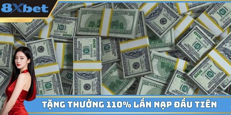 Chương trình khuyến mãi 8xbet thưởng 110% cho người mới