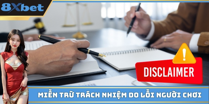 Miễn trừ trách nhiệm cho nhà cái do lỗi người chơi