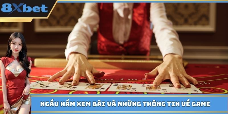 Ngầu Hầm xem bài và những thông tin về game