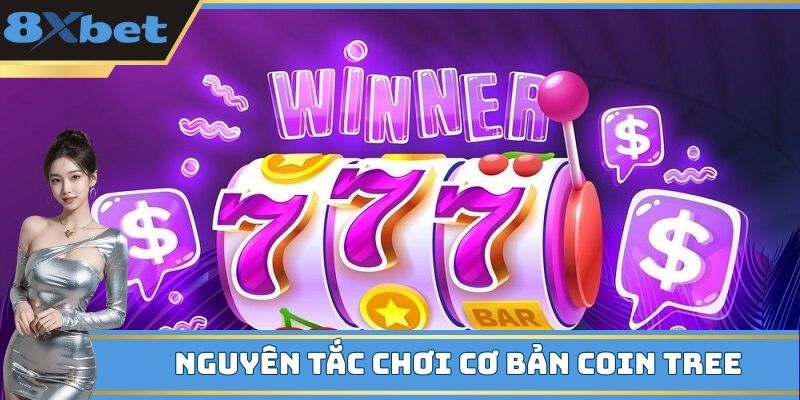 Nguyên tắc chơi cơ bản Coin Tree