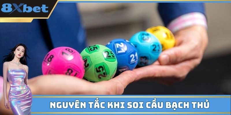 Nguyên tắc khi soi cầu bạch thủ