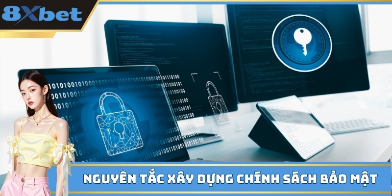Nguyên tắc xây dựng chính sách bảo mật 8xbet