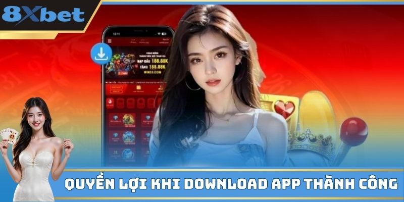 Quyền lợi khi download app thành công