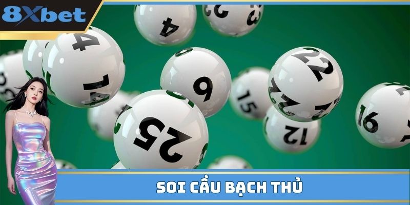 Soi cầu bạch thủ