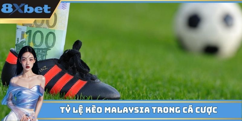 Tỷ Lệ Kèo Malaysia